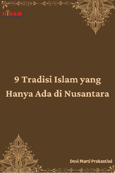 9 Tradisi Islam yang Hanya Ada di Nusantara