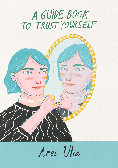 A GUIDE BOOK TO TRUST YOUR SELF