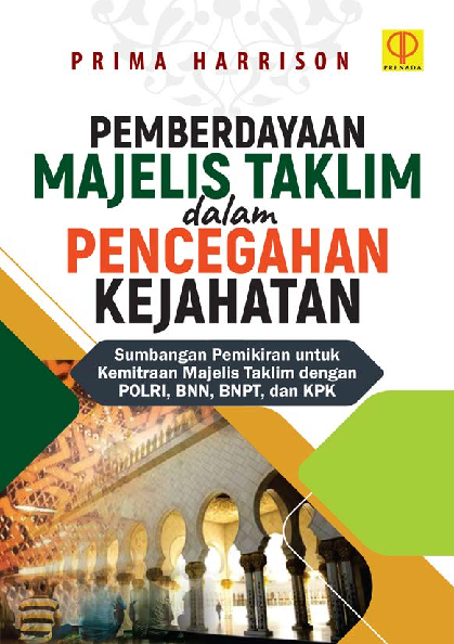 PEMBERDAYAAN MAJELIS TAKLIM DALAM PENCEGAHAN KEJAHATAN Sumbangan Pemikiran untuk Kemitraan Majelis Taklim dengan POLRI, BNN, BNPT, dan KPK