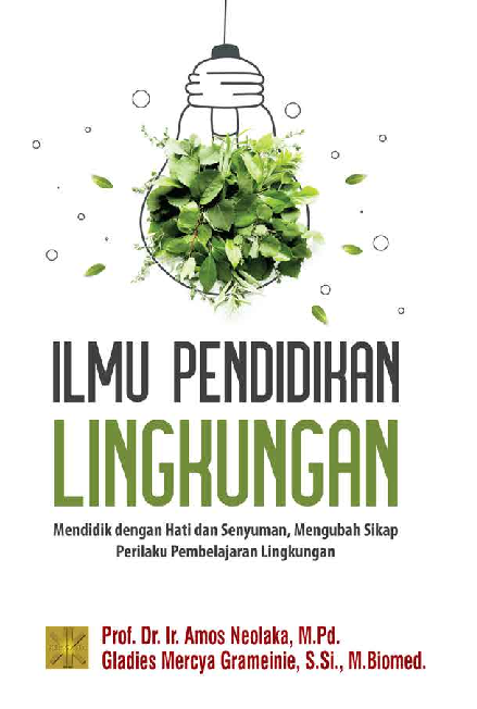 ILMU PENDIDIKAN LINGKUNGANMendidik dengan Hati dan Senyuman, Mengubah Sikap Perilaku Pembelajaran Lingkungan