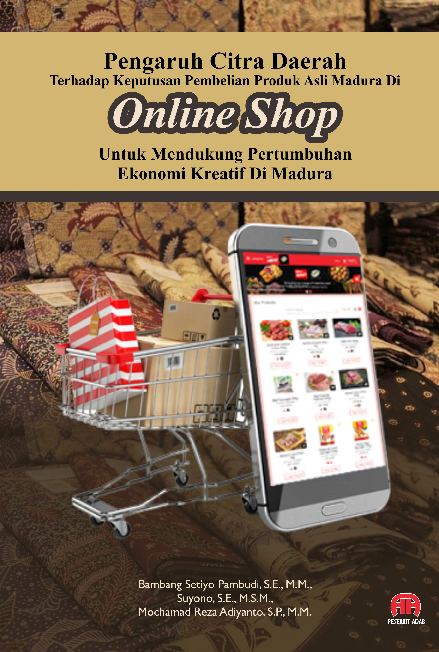 PENGARUH CITRA DAERAH TERHADAP KEPUTUSAN PEMBELIAN PRODUK ASLI MADURA DI ONLINE SHOP UNTUK MENDUKUNG PERTUMBUHAN EKONOMI KREATIF DI MADURAPENGARUH CITRA DAERAH TERHADAP KEPUTUSAN PEMBELIAN PRODUK ASLI MADURA DI ONLINE SHOP UNTUK MENDUKUNGPERTUMBUHAN EKON