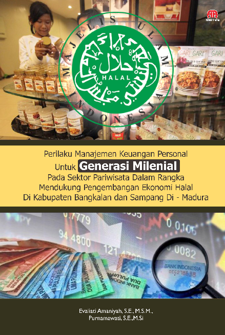 PERILAKU MANAJEMEN KEUANGAN PERSONAL UNTUK GENERASI MILENIAL PADA SEKTOR PARIWISATA DALAM RANGKA MENDUKUNG PENGEMBANGAN EKONOMI HALAL DIKABUPATEN BANGKALAN DAN SAMPANG DI MADURA