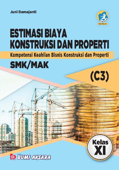 Estimasi Biaya Konstruksi dan Properti SMK/MAK Kelas XI (Kompetensi Keahlian Bisnis Konstruksi dan Properti)