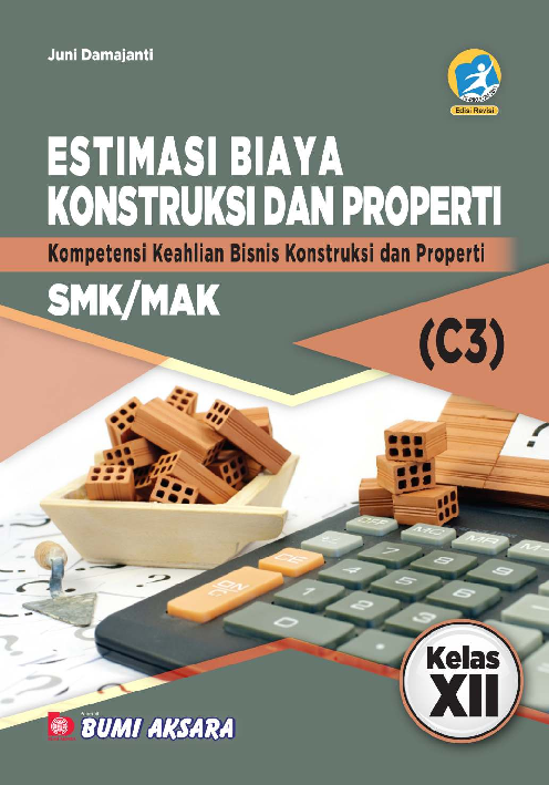 Estimasi Biaya Konstruksi dan Properti SMK/MAK Kelas XII (Kompetensi Keahlian Bisnis Konstruksi dan Properti)