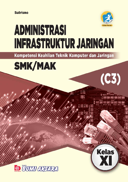 Administrasi Infrastruktur Jaringan SMK/MAK Kelas XI (Kompetensi Keahlian Teknik Komputer dan Jaringan)