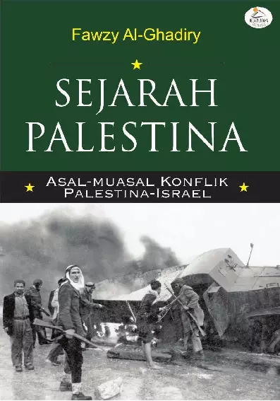 Sejarah Palestina Asal Muasal konflik Palestina-Israel