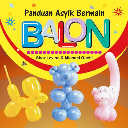 Panduan Asyik Bermain Balon