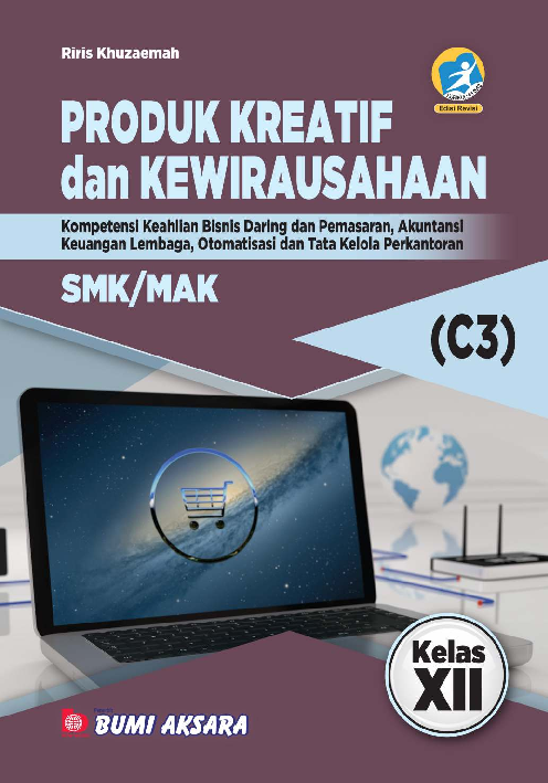 Produk Kreatif dan Kewirausahaan SMK/MAK Kelas XII (Kompetensi Keahlian Bisnis Daring dan Pemasaran, Akuntansi Keuangan Lembaga, Otomatisasi dan Tata Kelola Perkantoran)