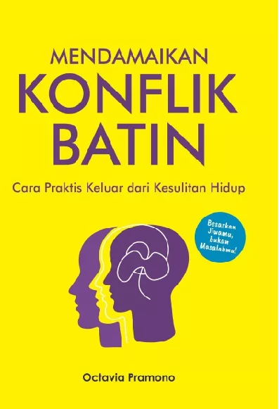 MENDAMAIKAN KONFLIK BATIN Cara Praktis Keluar dari Kesulitan Hidup