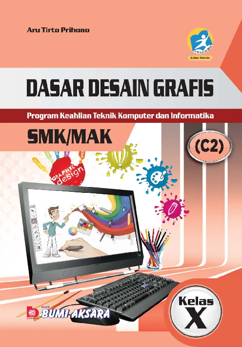 Dasar Desain Grafis SMK/MAK Kelas X (Program Keahlian Teknik Komputer dan Informatika)