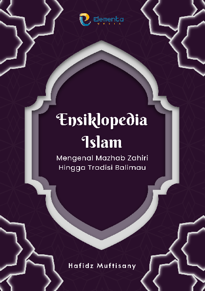 Ensiklopedia Islam: Mengenal Mazhab Zahiri Hingga Tradisi Balimau