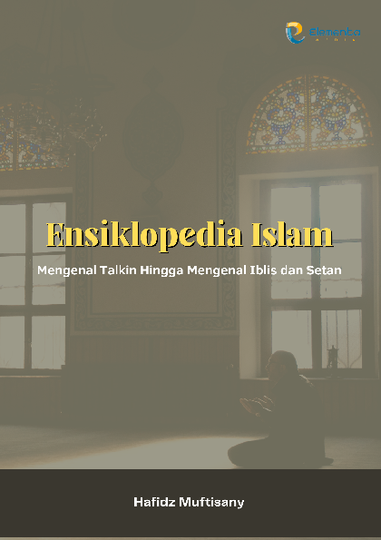 Ensiklopedia Islam: Mengenal Talkin Hingga Mengenal Iblis dan Setan