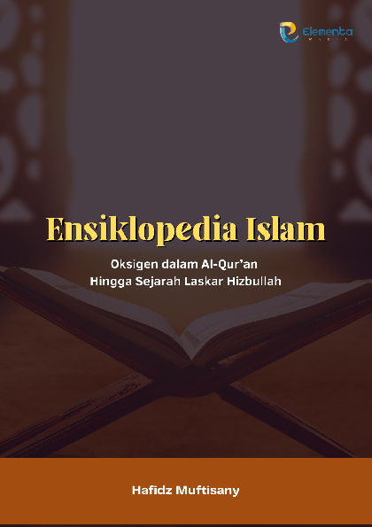 Ensiklopedia Islam: Oksigen dalam Alquran Hingga Sejarah Laskar Hizbullah