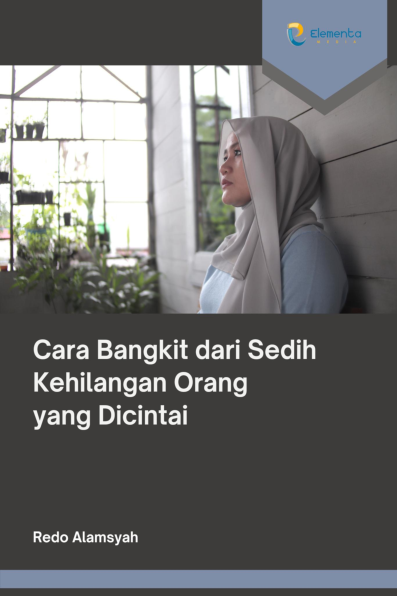 Cara Bangkit dari Sedih Kehilangan Orang yang Dicintai