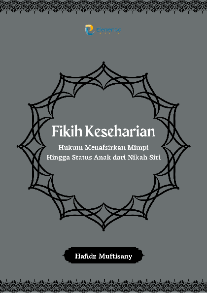 Fikih Keseharian: Hukum Menafsirkan Mimpi Hingga Status Anak dari Nikah Siri