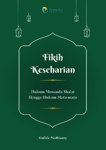 Fikih Keseharian: Hukum Menunda Shalat Hingga Hukum Mata-mata