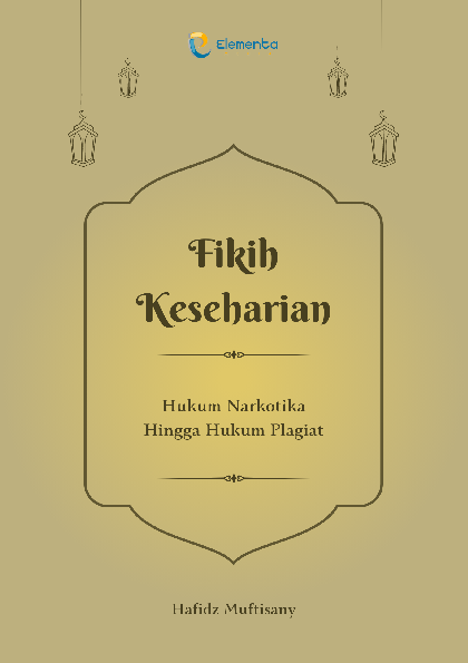 Fikih Keseharian: Hukum Narkotika Hingga Hukum Plagiat