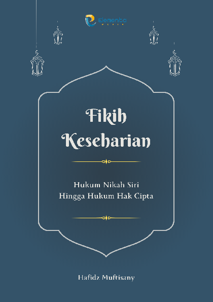 Fikih Keseharian: Hukum Nikah Siri Hingga Hukum Hak Cipta