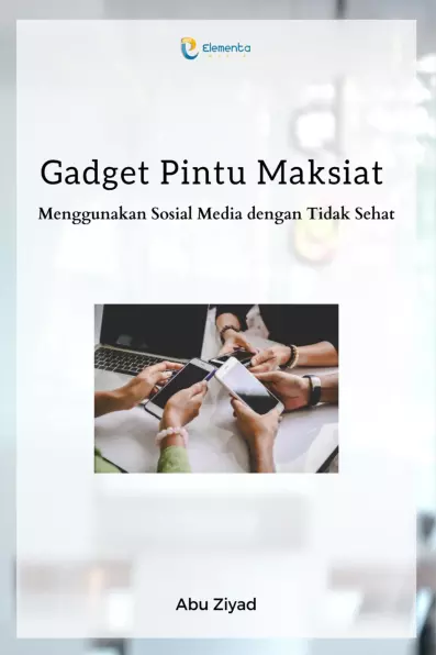 Gadget Pintu Maksiat: Menggunakan Sosial Media dengan Tidak Sehat