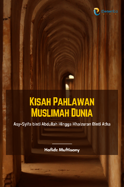 Kisah Pahlawan Muslimah Dunia: Asy-Syifa binti Abdullah Hingga Khaizuran Binti Atha