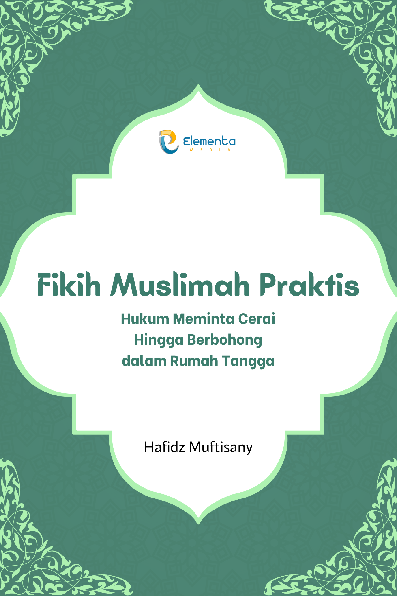 Fikih Muslimah Praktis: Hukum Meminta Cerai Hingga Berbohong dalam Rumah Tangga