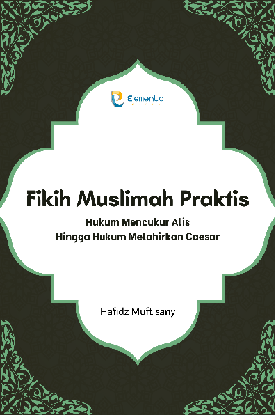 Fikih Muslimah Praktis: Hukum Mencukur Alis Hingga Hukum Melahirkan Caesar