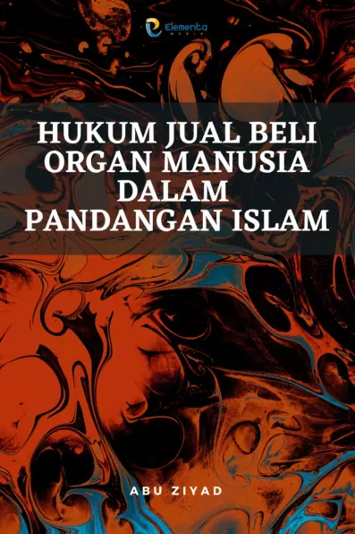 Hukum Jual Beli Organ Manusia dalam Pandangan Islam