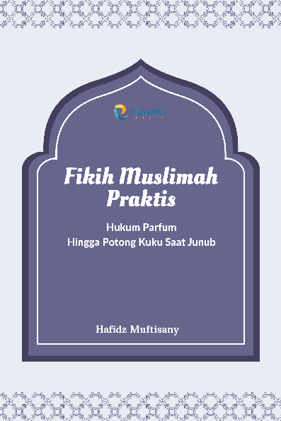 Fikih Muslimah Praktis: Hukum Parfum Hingga Potong Kuku Saat Junub