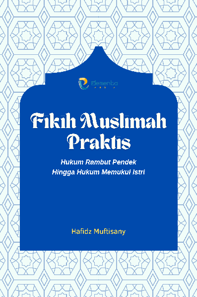 Fikih Muslimah Praktis: Hukum Rambut Pendek Hingga Hukum Memukul Istri