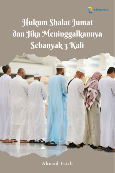 Hukum Shalat Jumat dan Jika Meninggalkannya Sebanyak 3 Kali