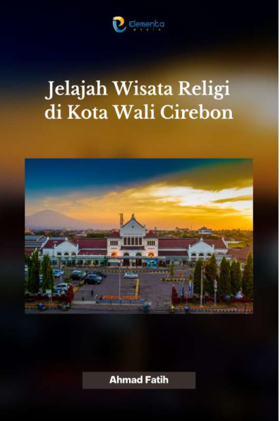 Jelajah Wisata Religi di Kota Wali Cirebon