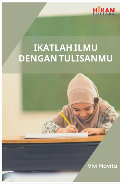 Ikatlah Ilmu dengan Tulisanmu