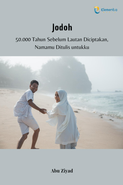 Jodoh: 50.000 Tahun Sebelum Lautan Diciptakan, Namamu Ditulis untukku