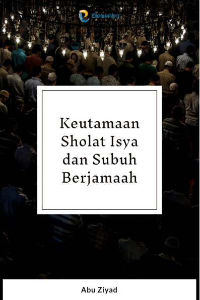 Keutamaan Sholat Isya dan Subuh Berjamaah