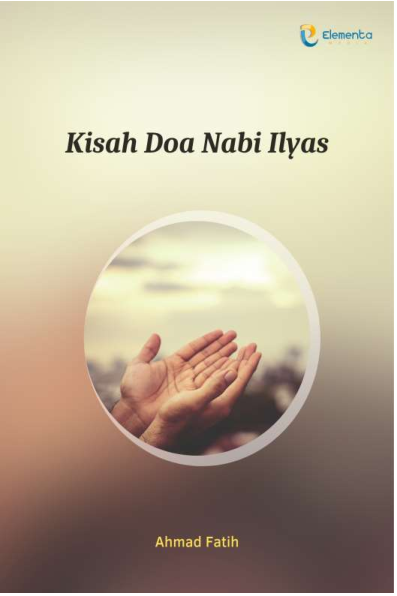 Kisah Doa Nabi Ilyas