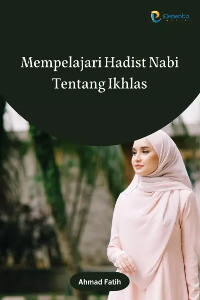 Mempelajari Hadist Nabi Tentang Ikhlas