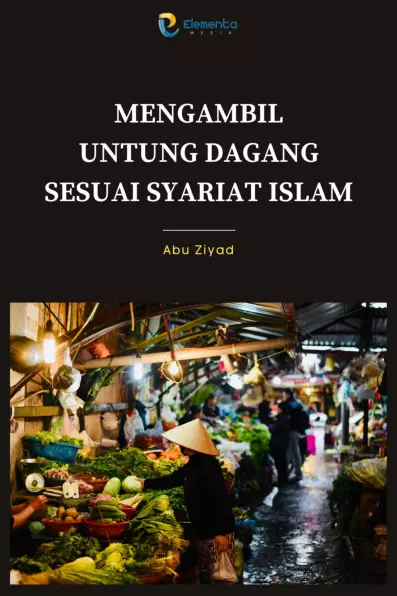 Mengambil Untung Dagang Sesuai Syariat Islam