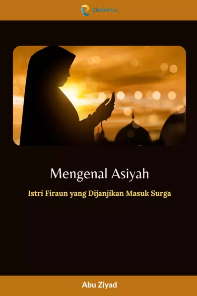 Mengenal Asiyah: Istri Firaun yang Dijanjikan Masuk Surga