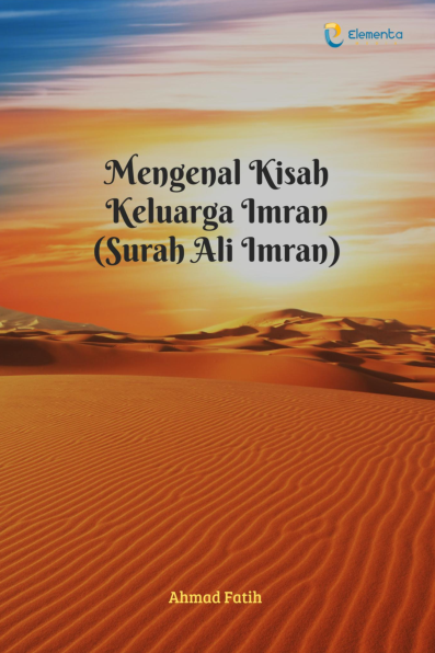 Mengenal Kisah Keluarga Imran (Surah Ali Imran)