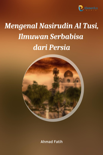 Mengenal Nasirudin Al Tusi, Ilmuwan Serbabisa dari Persia