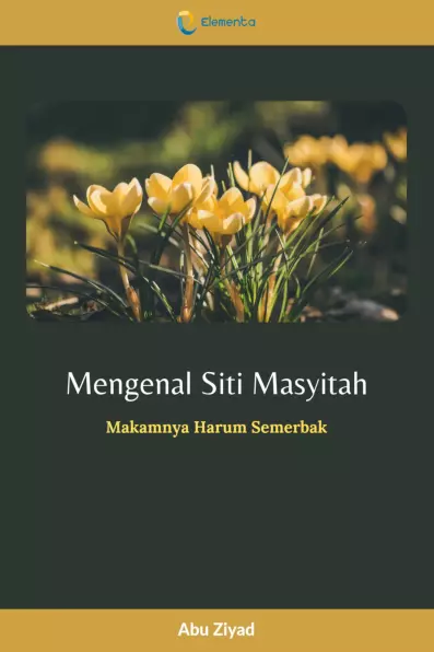 Mengenal Siti Masyitah: Makamnya Harum Semerbak