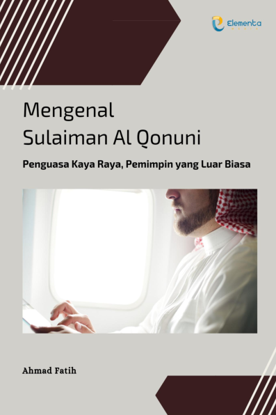 Mengenal Sulaiman Al Qonuni: Penguasa Kaya Raya, Pemimpin yang Luar Biasa