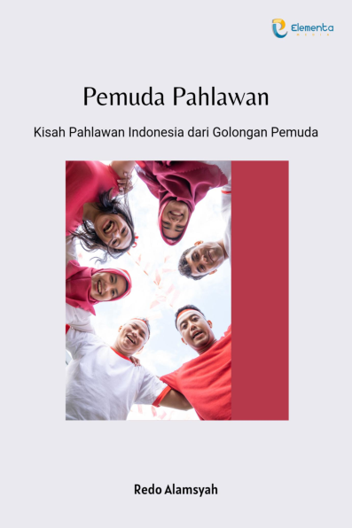 Pemuda Pahlawan: Kisah Pahlawan Indonesia dari Golongan Pemuda