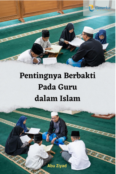 Pentingnya Berbakti Pada Guru dalam Islam