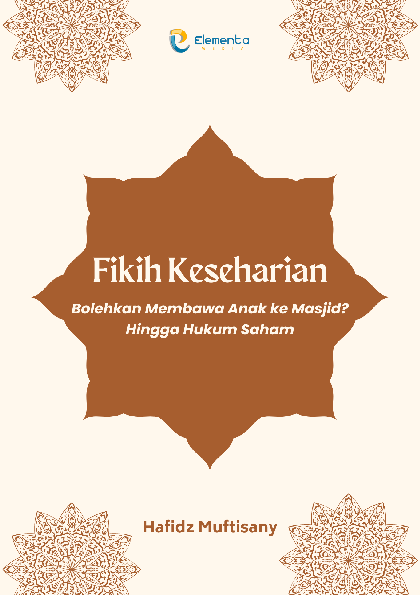 Fikih Keseharian: Bolehkan Membawa Anak ke Masjid? Hingga Hukum Saham