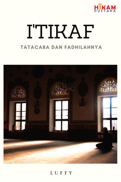 I'tikaf; Tatacara dan Fadhilahnya