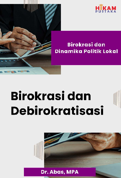 Birokrasi dan Dinamika Politik Lokal; Birokrasi dan Debirokratisasi