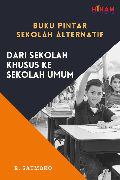 Buku Pintar Sekolah Alternatif; Dari Sekolah Khusus ke Sekolah Umum