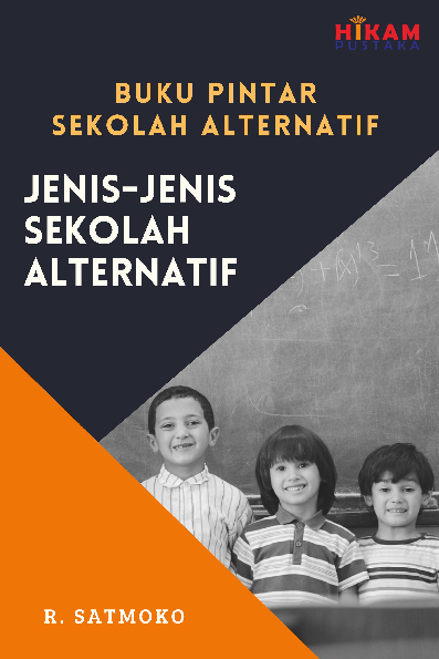 Buku Pintar Sekolah Alternatif; Jenis-jenis Sekolah Alternatif