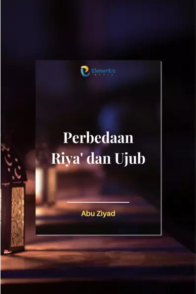 Perbedaan Riya' dan Ujub